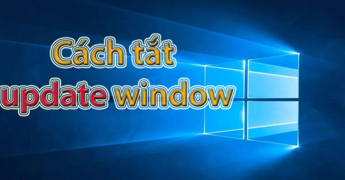 Cách tắt update Windows 10 8 7 chỉ trong 2 phút VĨNH VIỄN, không cần phần mềm