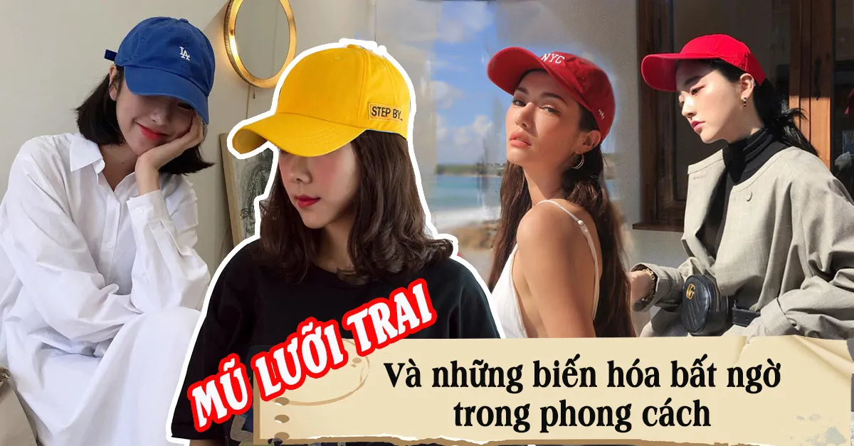 Vì sao mũ lưỡi trai cổ điển lại luôn được giới trẻ yêu thích đến vậy?