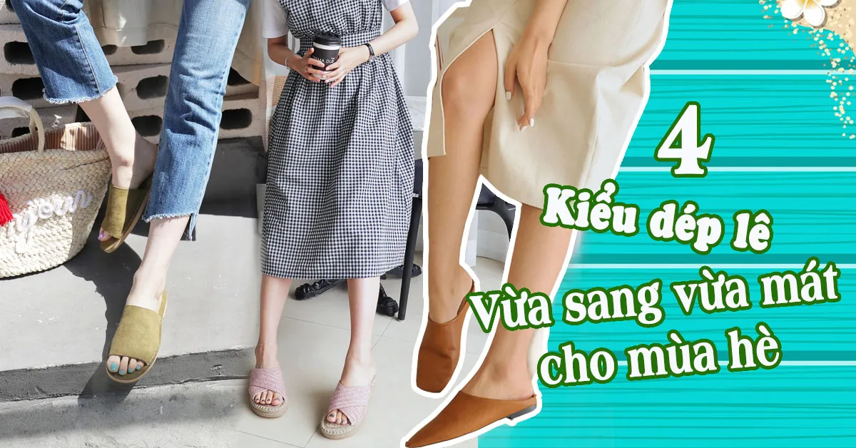 4 kiểu dép lê vừa thoải mái lại không kém phần chỉn chu cho bạn gái