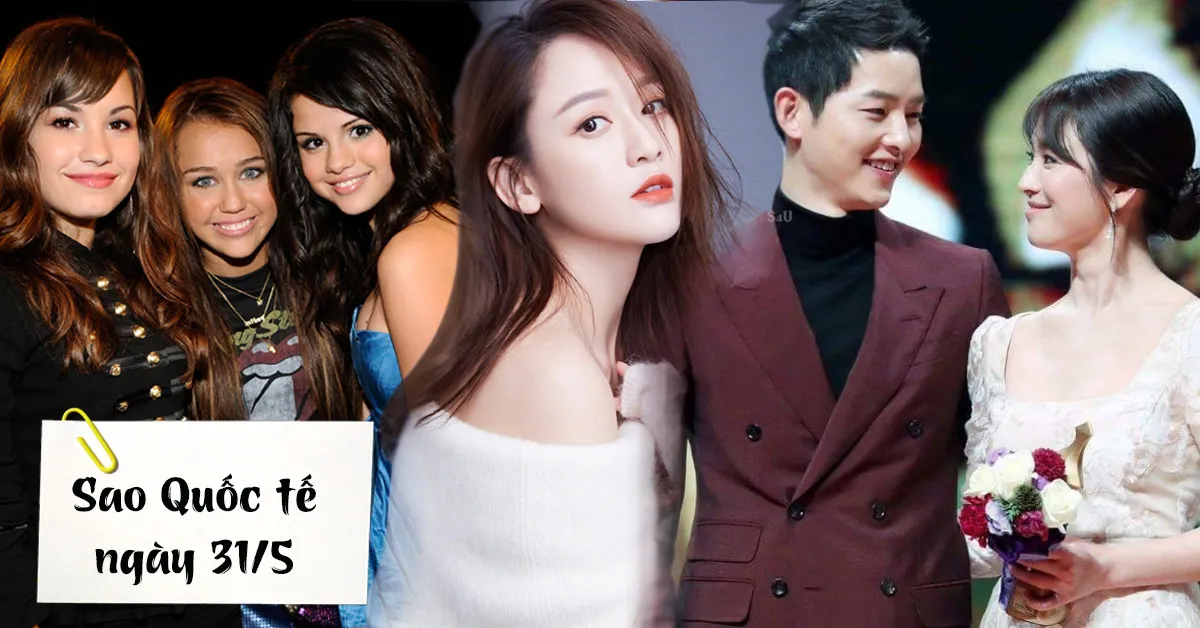 Sao Quốc tế ngày 31/5: Trần Kiều Ân nêu cao chủ nghĩa độc thân, Song Joong Ki nói về Song Hye Kyo