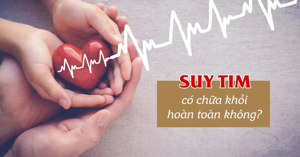 Suy tim là gì, có nguy hiểm đến tính mạng không?