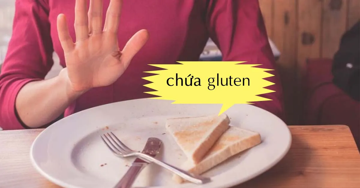 Gluten là gì, có lợi hay độc hại?