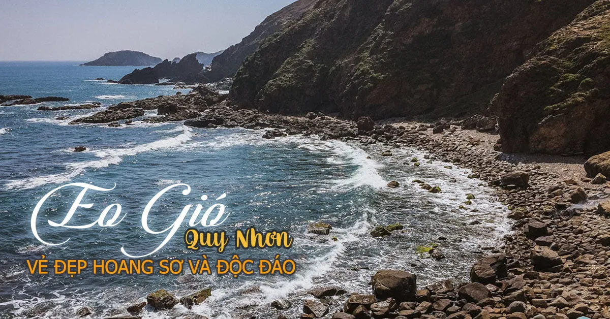 Nét hoang sơ và độc đáo của Eo Gió ở Quy Nhơn, Bình Định