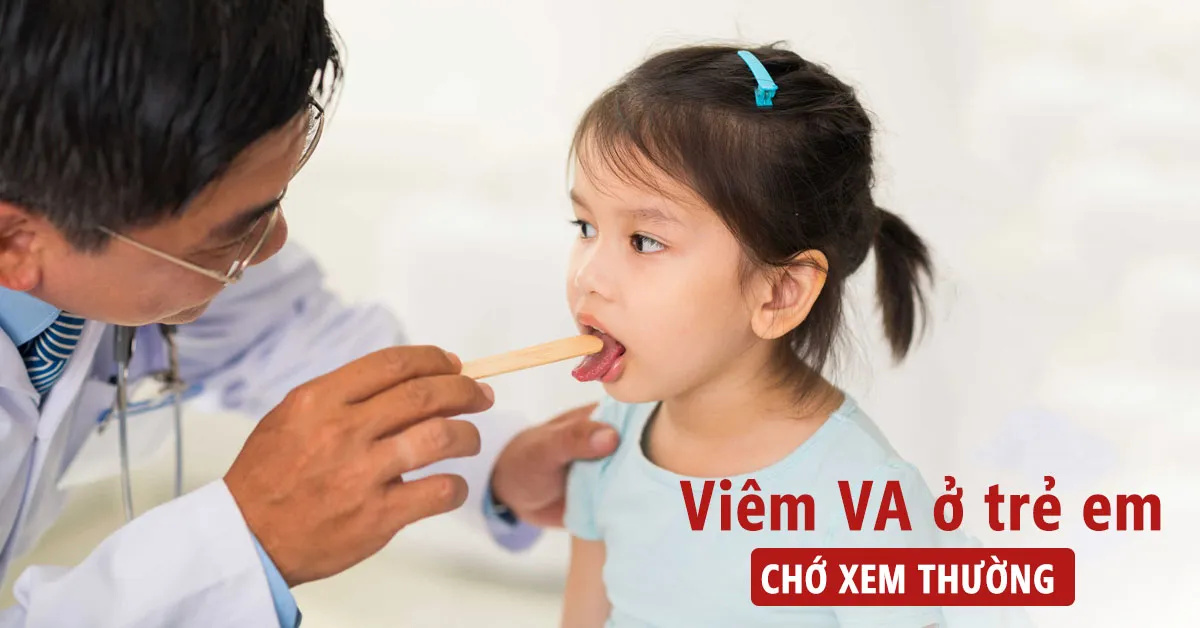 Viêm VA ở trẻ em: Dấu hiệu nhận biết và cách điều trị