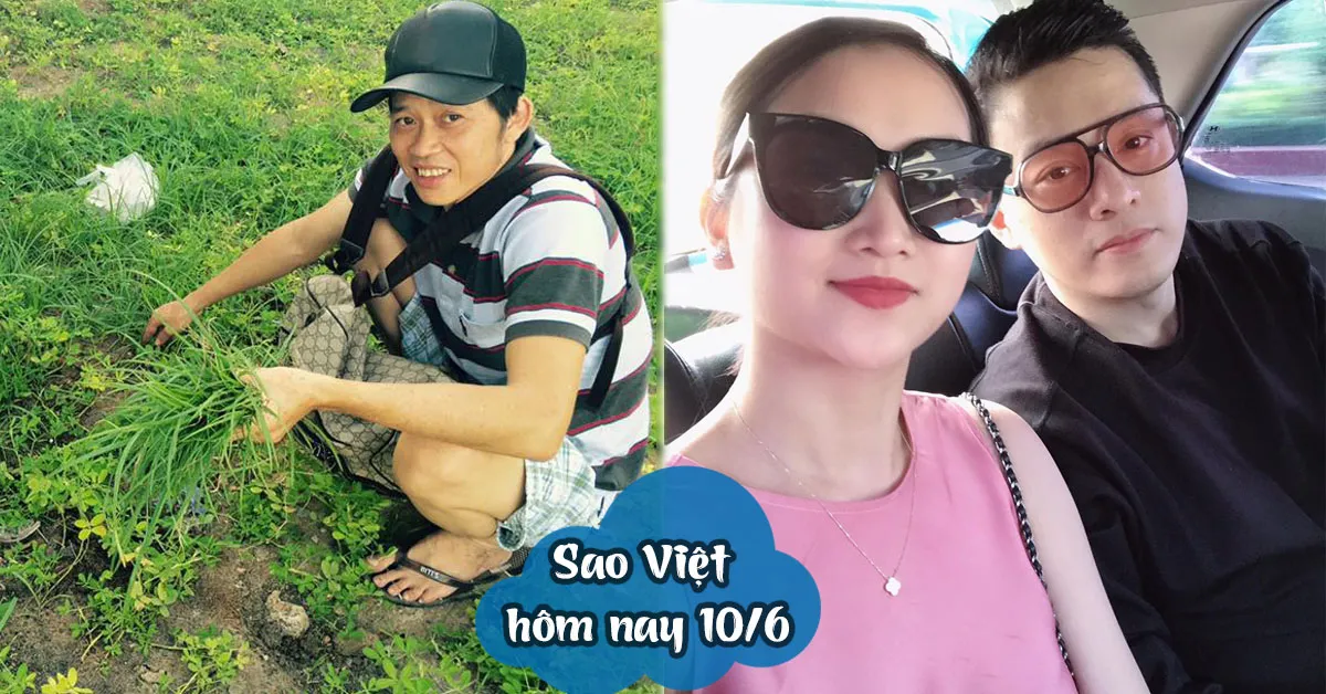 Sao Việt hôm nay 10/6: Hoài Linh: Tôi thích ăn cá kho, tự nhặt cỏ, Lam Trường nịnh khéo vợ