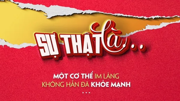 Chiến dịch “Sự thật là…” và tầm quan trọng của khám sức khỏe