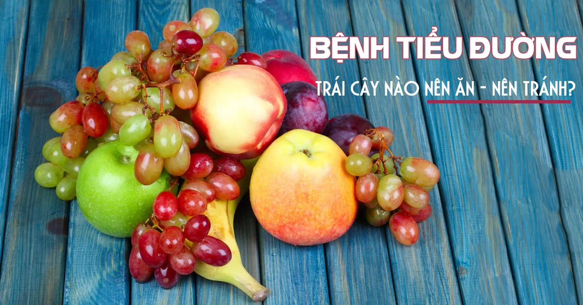 Bệnh tiểu đường nên ăn trái cây gì?