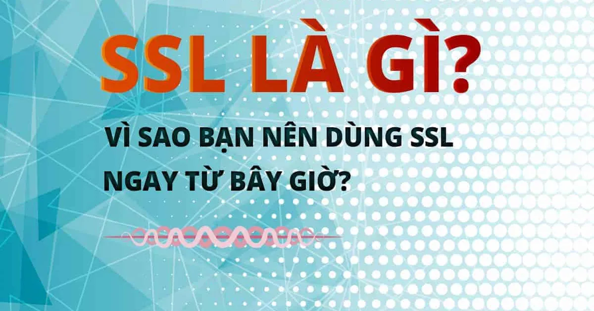 SSL là gì? SSL có quan trọng với website hay không?