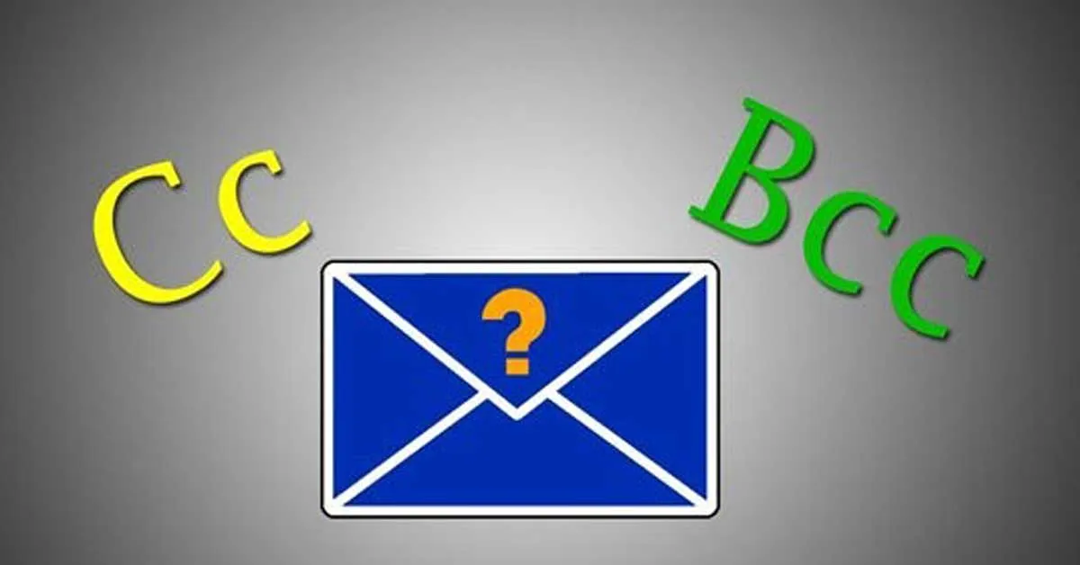 BCC là gì? Hiểu rõ nhanh BCC và CC nếu bạn thường xuyên dùng email