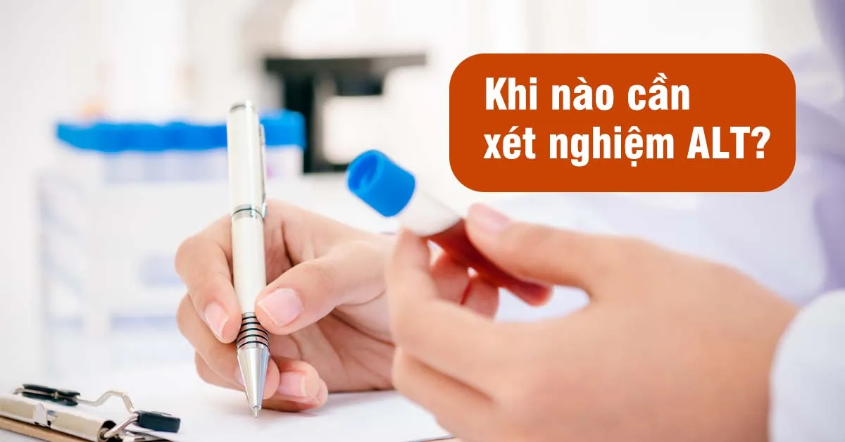 ALT là gì, khi nào cần xét nghiệm ALT?