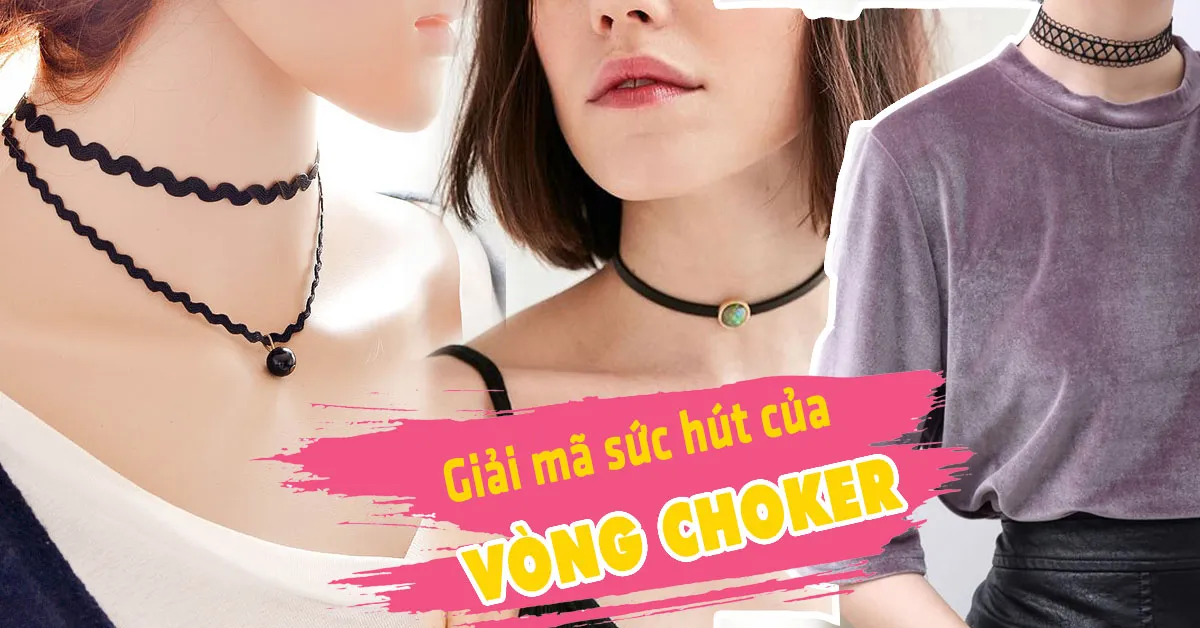 Cách phối đồ với vòng choker cho nàng thêm quyến rũ