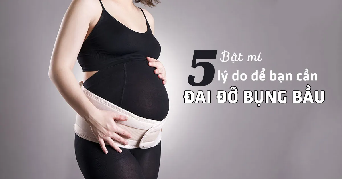 5 lý do để mẹ sử dụng đai đỡ bụng bầu trong thai kỳ
