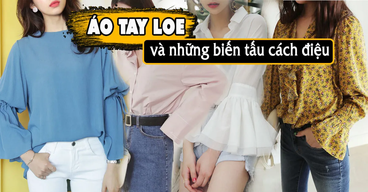 Áo tay loe và những biến tấu cách điệu đẹp mắt cho cô nàng yêu kiều