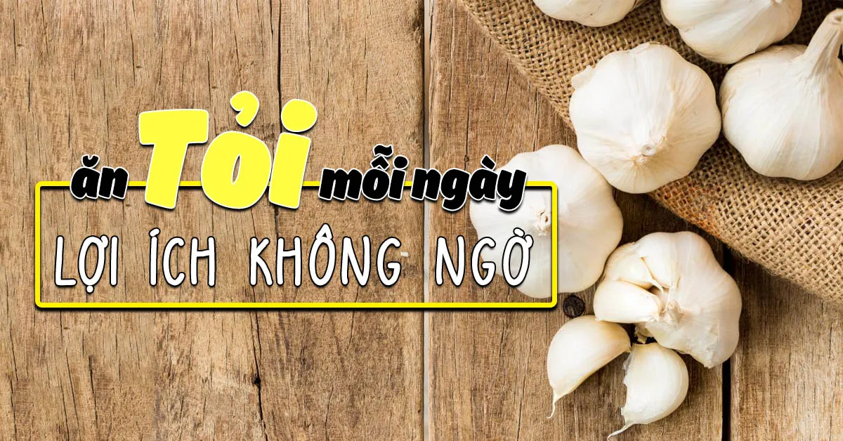 Tác dụng của tỏi tuyệt vời hơn khi bạn ăn tỏi sống mỗi ngày