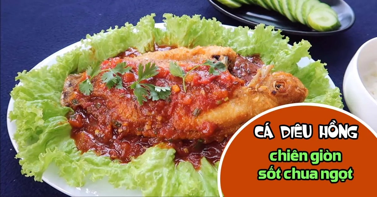 Món ngon mỗi ngày: Cách làm cá diêu hồng chiên giòn sốt chua ngọt