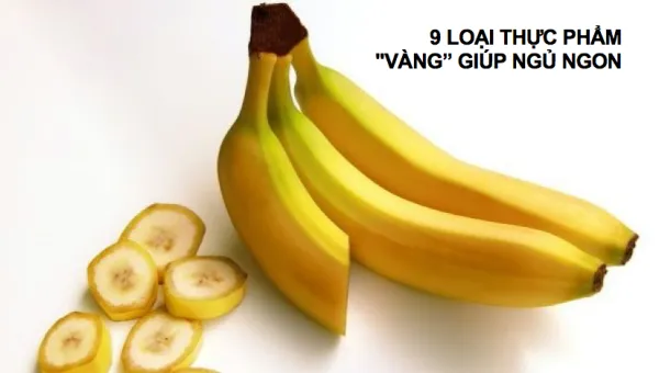 9 loại thực phẩm “vàng” giúp ngủ ngon