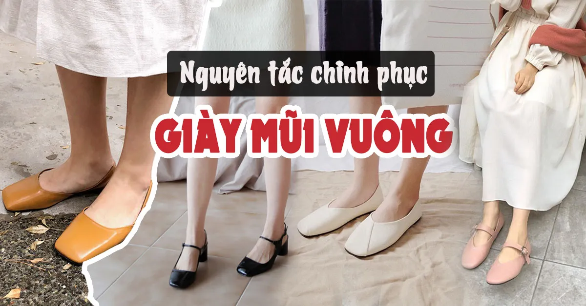 Giày mũi vuông và những điều cần biết để nàng lên đồ thật bắt mắt