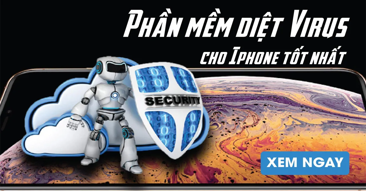 Top 11 phần mềm diệt virus cho iPhone hiệu quả nhất 20124