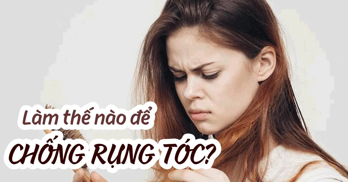 Cách chống rụng tóc hiệu quả từ những thói quen đơn giản