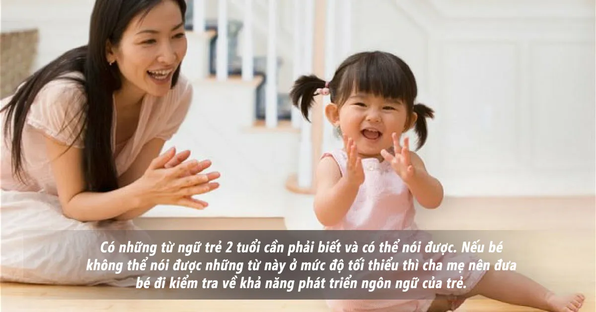 25 từ cơ bản nhất một đứa trẻ 2 tuổi cần phải biết