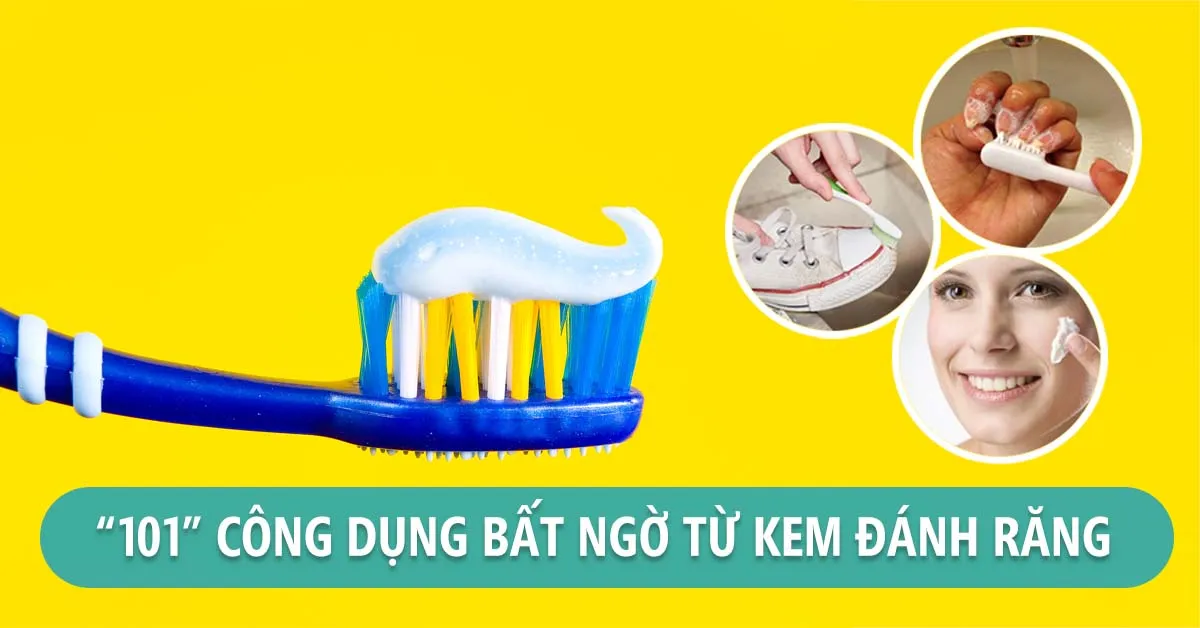 11 tác dụng của kem đánh răng - bất ngờ vì quá tiện ích