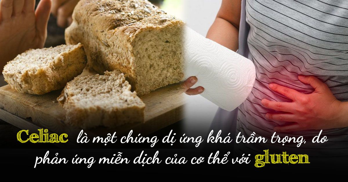 Bệnh celiac là gì, có nguy hiểm không?