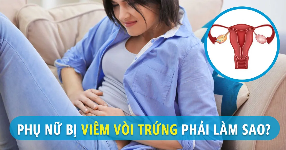 Viêm vòi trứng nguy hiểm thế nào? Có chữa được không?