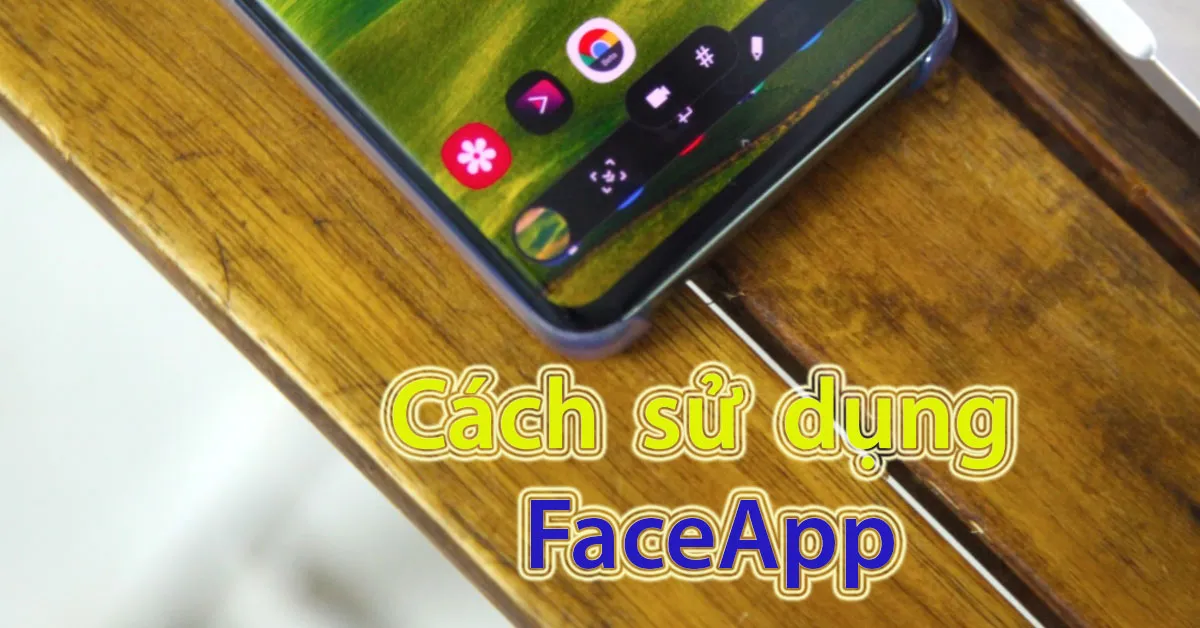 Cách hack tuổi từ trẻ thành già với ứng dụng FaceApp