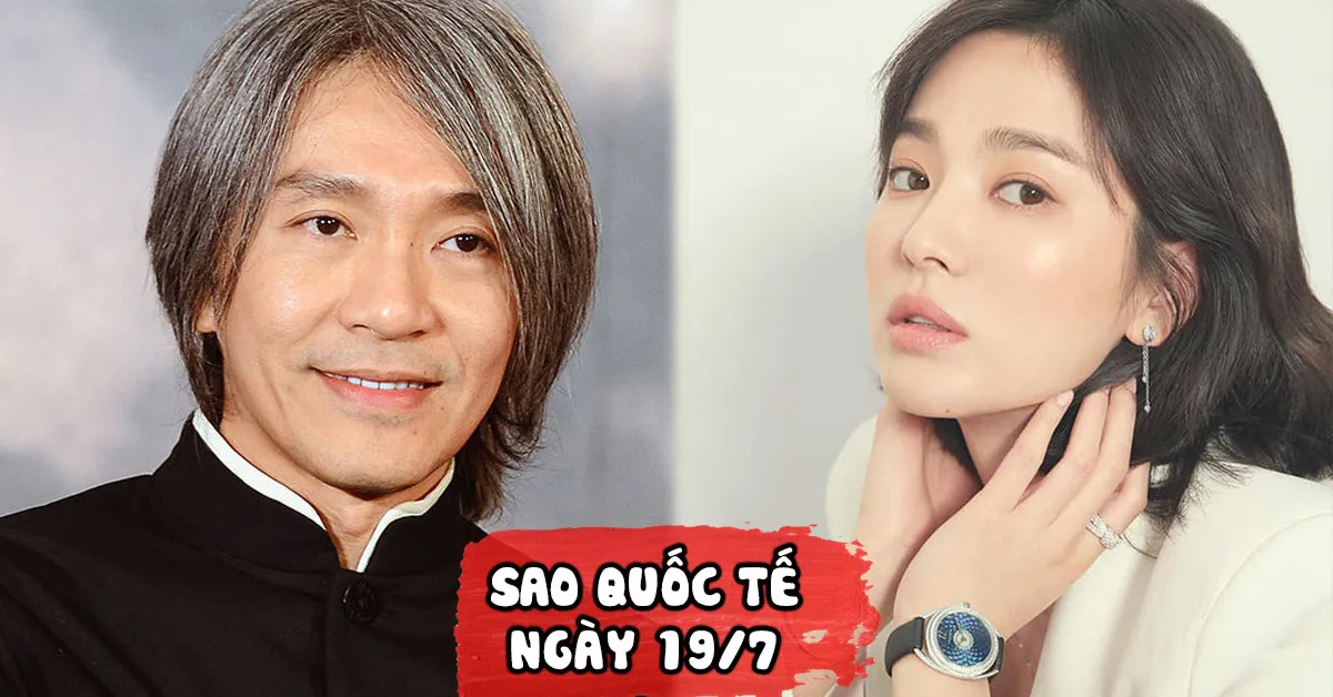 Tin tức sao quốc tế 19/7: Châu Tinh Trì kết hôn ở tuổi 57? Song Hye Kyo ở nhà thuê hậu ly hôn