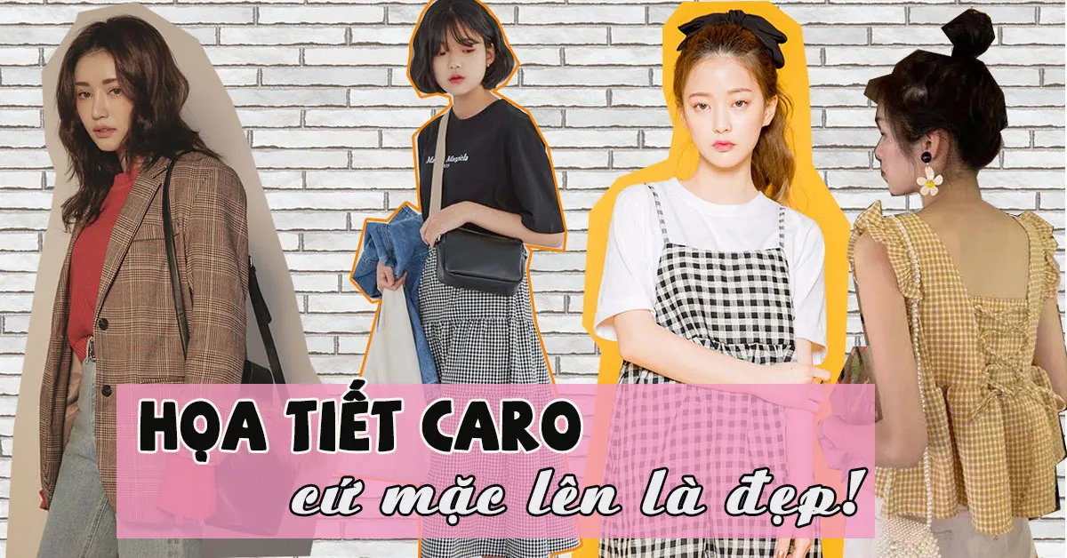 Lên đồ phong cách với họa tiết caro chưa bao giờ hết hot