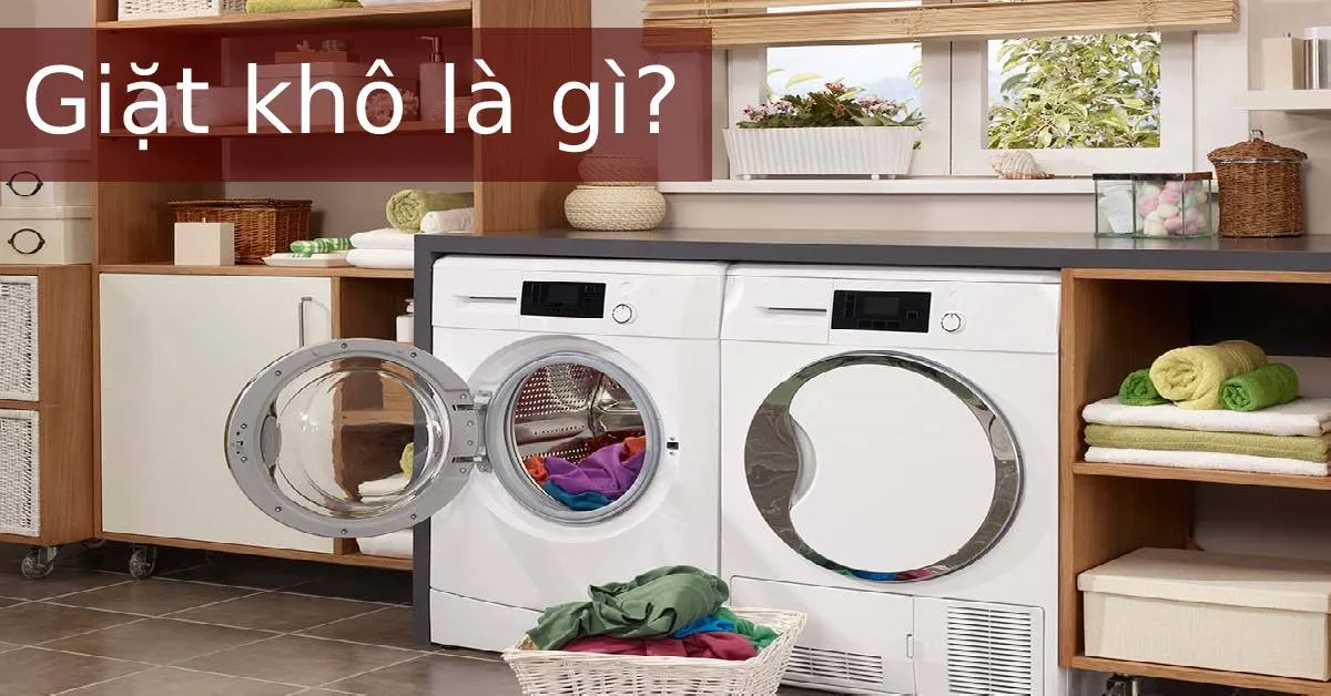 Giặt khô là gì? Phương pháp giặt khô hiện đại tốt như thế nào?