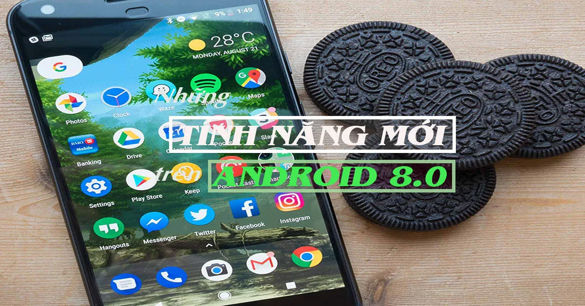 Những điều cần biết về Android Oreo 8.0