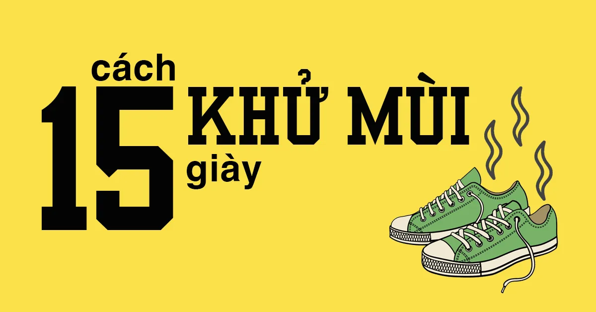 15 cách khử mùi giày đơn giản và hiệu quả