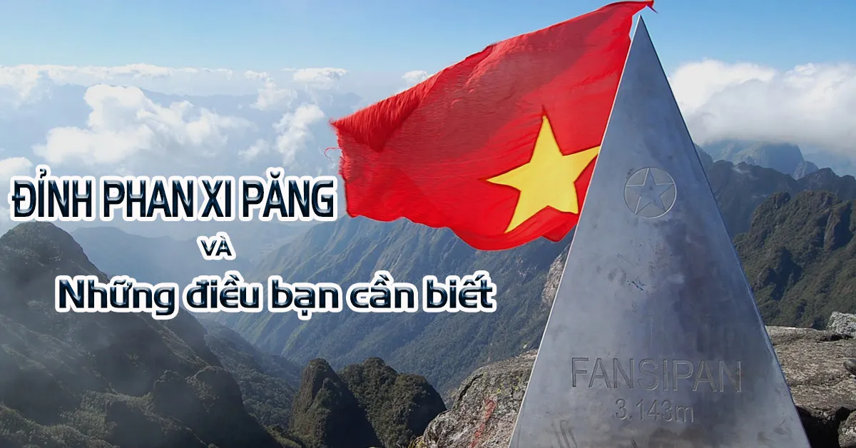 Đỉnh Phan Xi Păng - những điều cần biết về nóc nhà Đông Dương