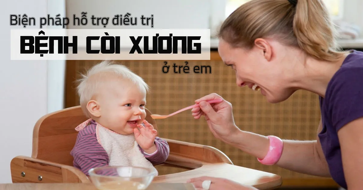 Hỗ trợ trị còi xương ở trẻ nhỏ bằng biện pháp dinh dưỡng