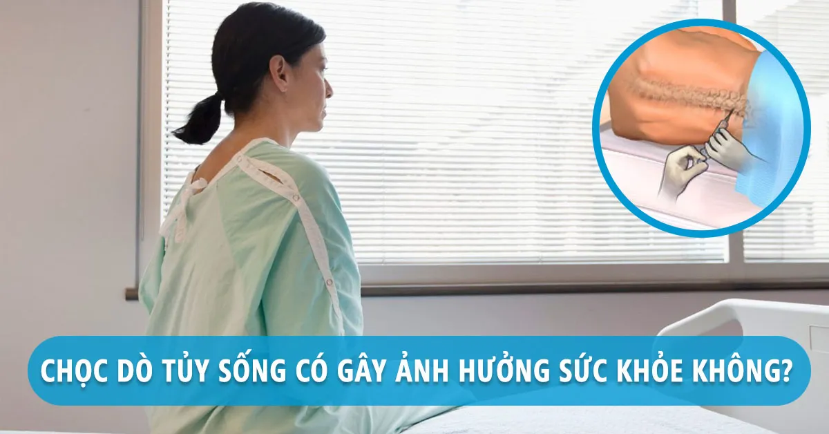 Chọc dò tủy sống được thực hiện như thế nào? Có đau không?