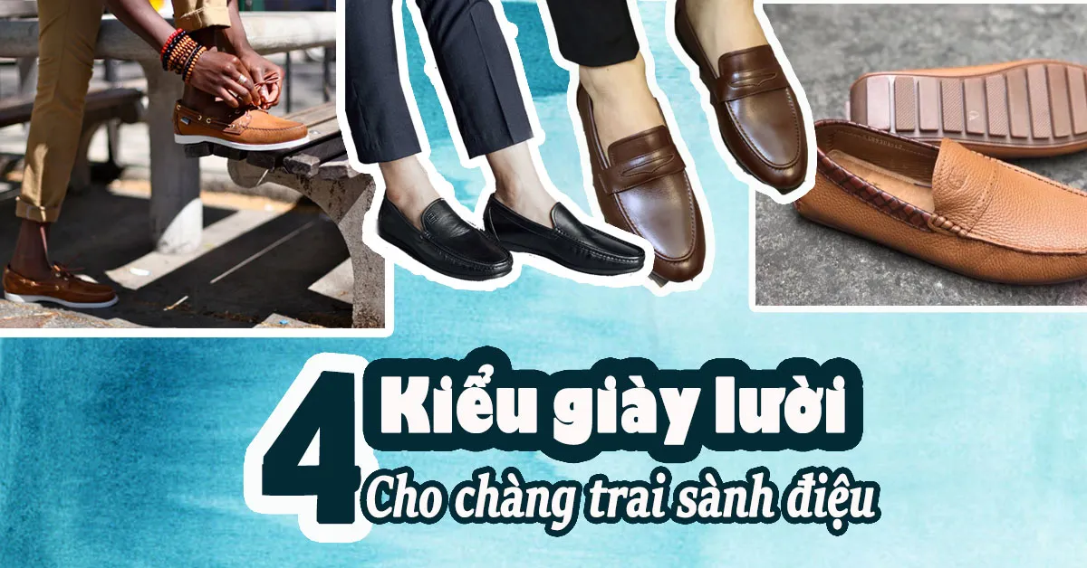 Giày lười nam và những kiến thức cơ bản giúp bạn trở thành chàng trai sành điệu