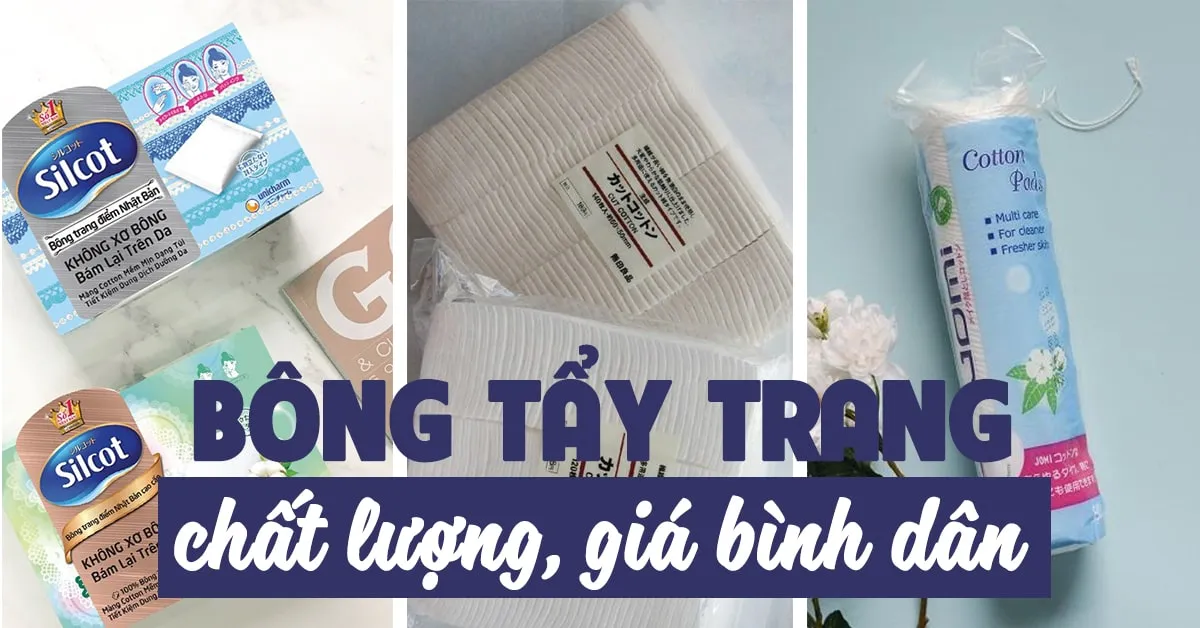 Review 5 loại bông tẩy trang tốt nhất hiện nay