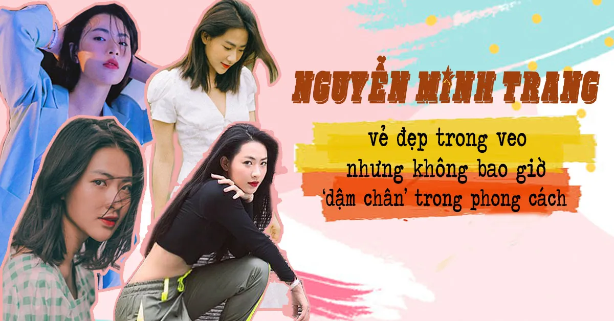 Phong cách thời trang của nàng thơ Nguyễn Minh Trang