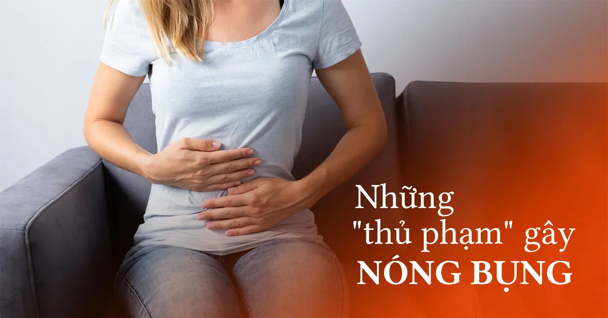 Nóng bụng – nguyên nhân và cách khắc phục