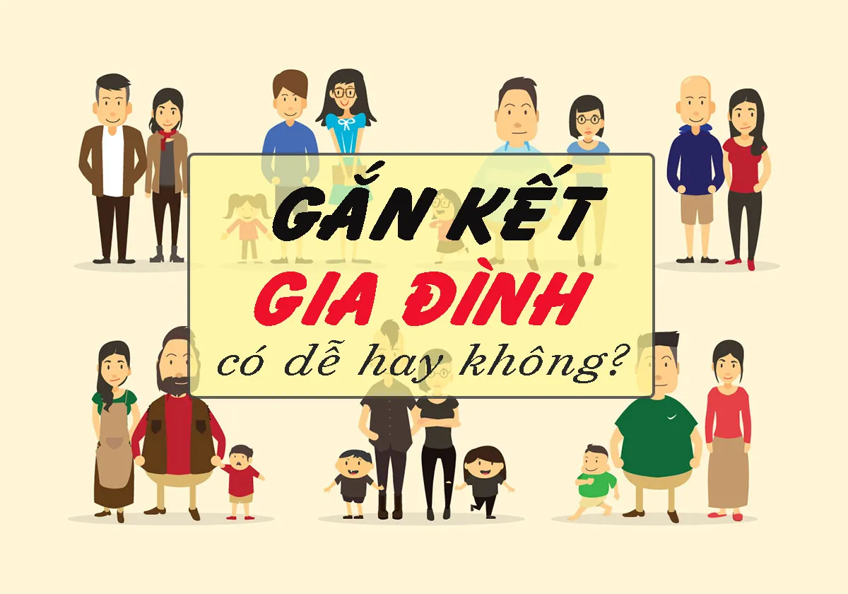 Gắn kết gia đình - có dễ thực hiện hay không?