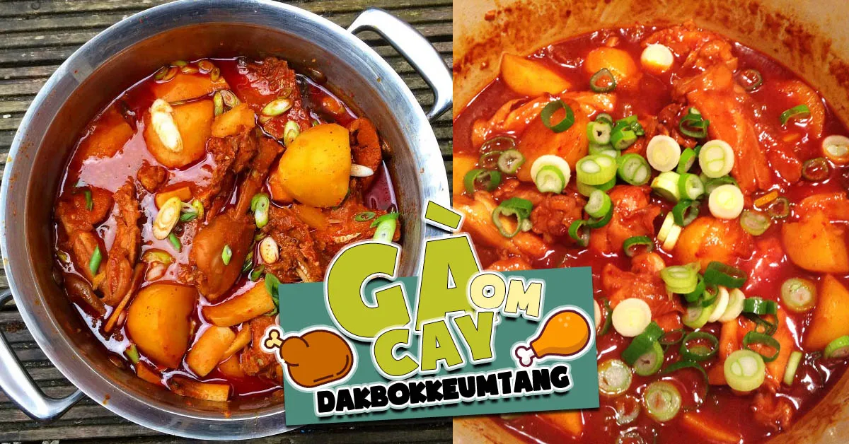 Cách làm gà om cay (Dakbokkeumtang) thơm nồng đúng kiểu Hàn