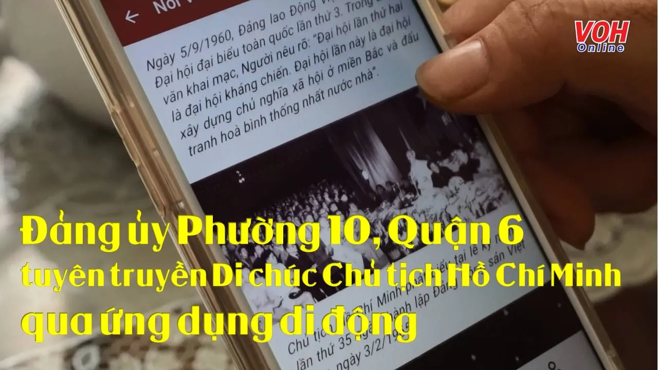 Đảng ủy Phường 10, Quận 6 tuyên truyền Di chúc Chủ tịch Hồ Chí Minh qua ứng dụng di động