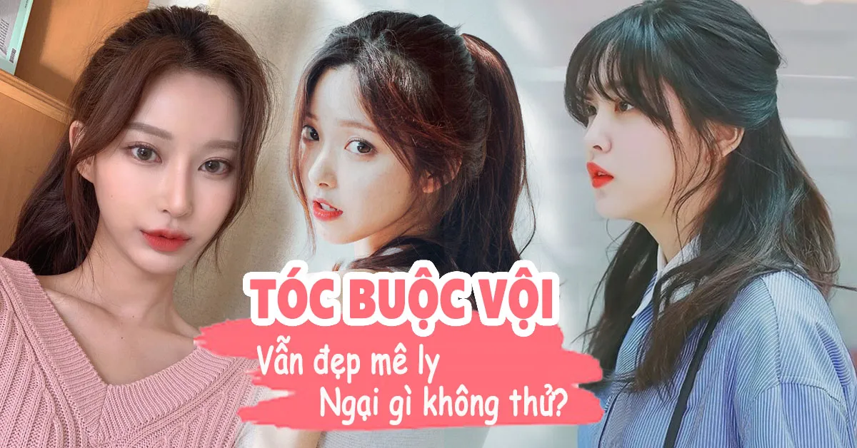 Gợi ý những kiểu tóc buộc vội giúp nàng thêm xinh