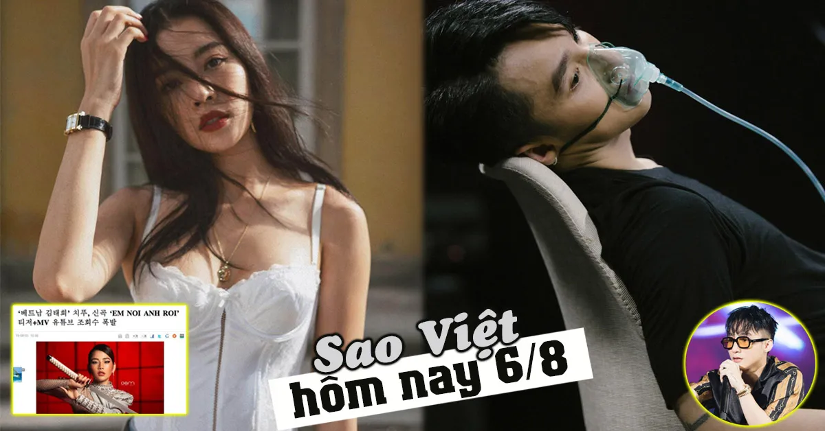 Tin tức sao Việt 6/8: Chi Pu được báo Hàn khen ngợi - lộ ảnh Sơn Tùng M-TP thở oxy trong hậu trường
