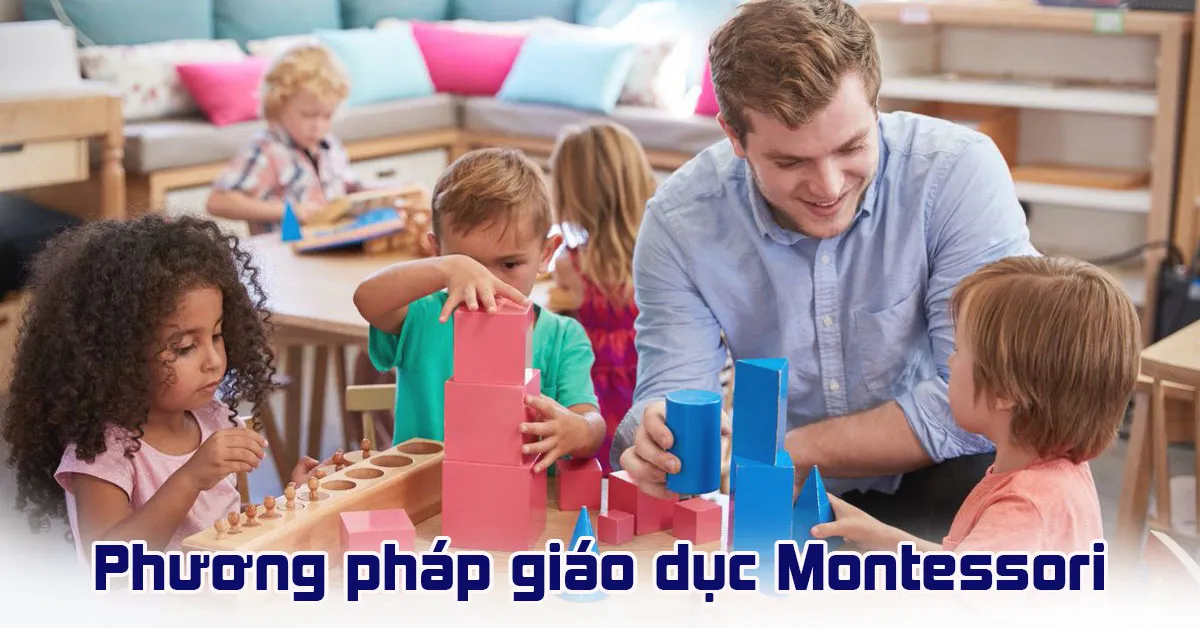 Montessori - phương pháp giáo dục giúp trẻ nâng cao ý thức tự lập