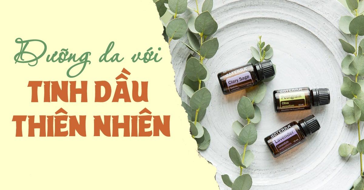 Bí quyết làm đẹp với tinh dầu thiên nhiên