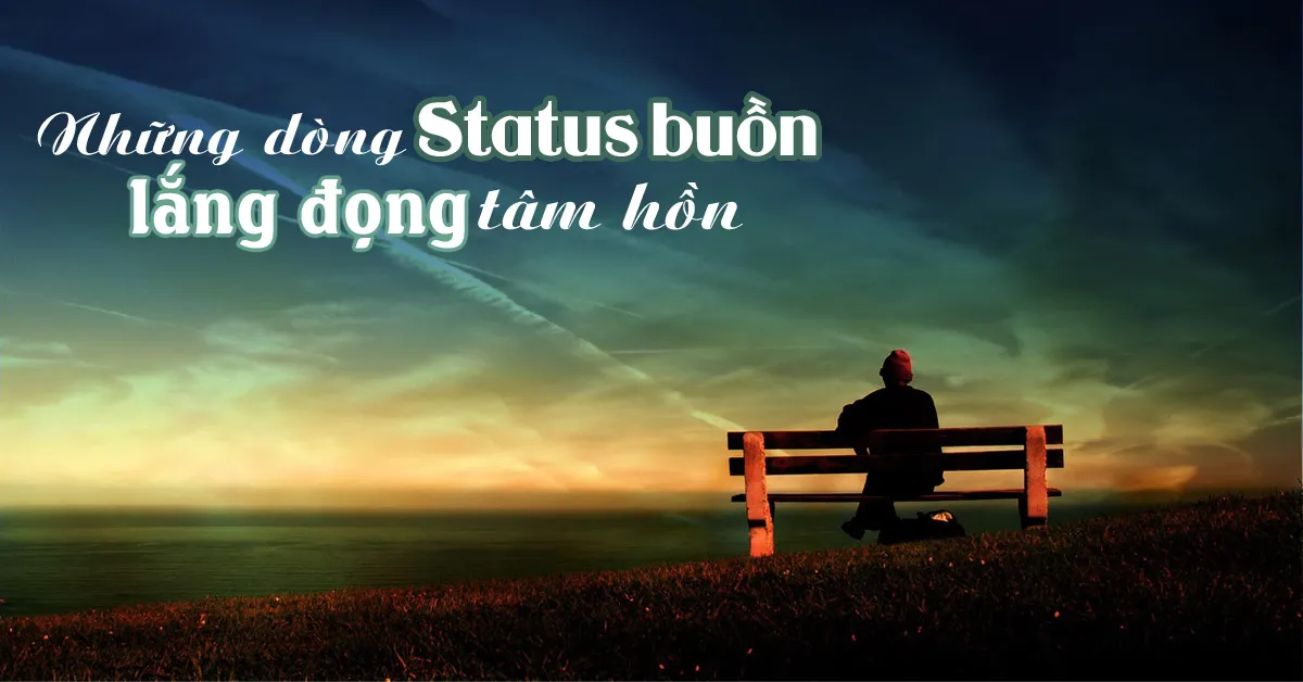 156 status buồn chất hay, cap buồn chán ngắn gọn ý nghĩa