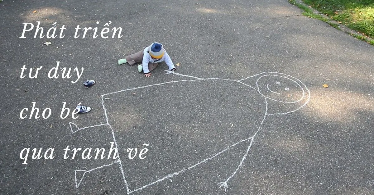 Phát triển tư duy cho trẻ bằng những hình vẽ đơn giản