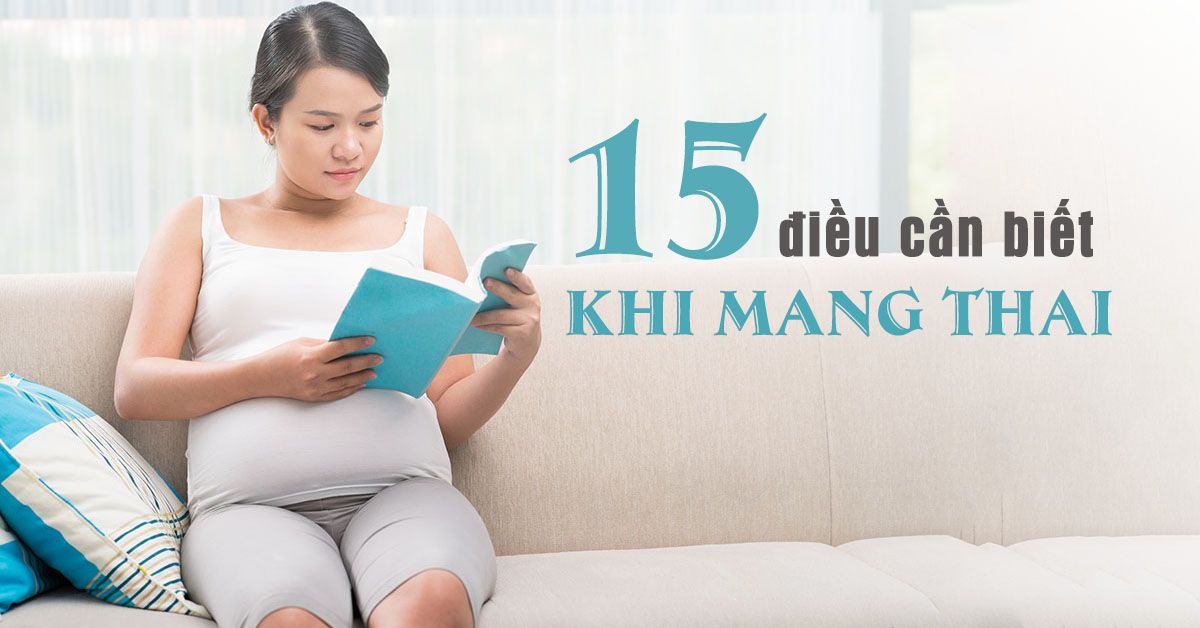 Những điều cần biết khi mang thai để mẹ tròn con vuông